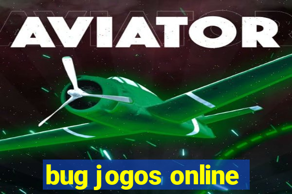 bug jogos online